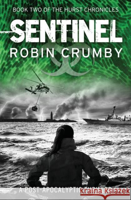 Sentinel: The Post-Pandemic Thriller Robin Crumby 9781838232283 Novatum Group