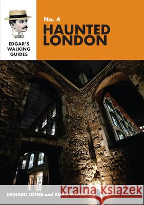 Edgar's Guide to Haunted London Richard Jones Adam Wood 9781838234232 Mango Books
