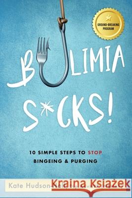 Bulimia Sucks! Kate Hudson-Hall 9781838238100