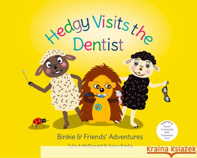 Hedgy Visits the Dentist Anna Emilia 9781838247065
