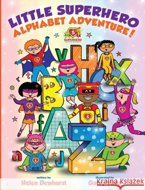 Little Superhero Alphabet Adventure Helen Dewhurst Garry Vaux Vivienne Ainslie 9781838247614 Purple Parrot Publishing