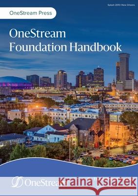 OneStream Foundation Handbook The Architect Factory Peter Fugere 9781838252809 Onestream Press