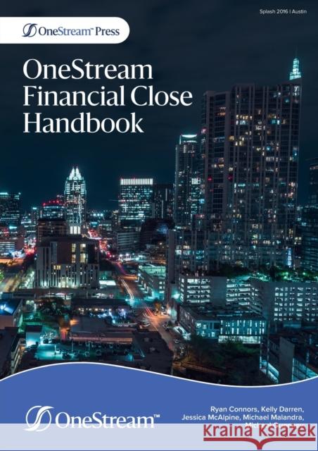OneStream Financial Close Handbook Ryan Connors Kelly Darren Jessica McAlpine 9781838252847 Onestream Press