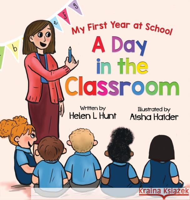 A Day in the Classroom Helen L. Hunt 9781838266615