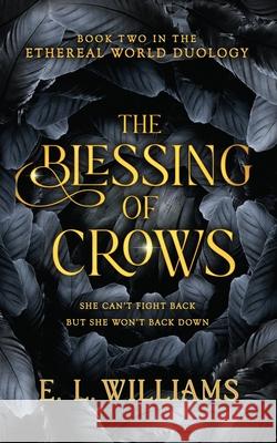 The Blessing of Crows E. L. Williams 9781838272678 Emma Young