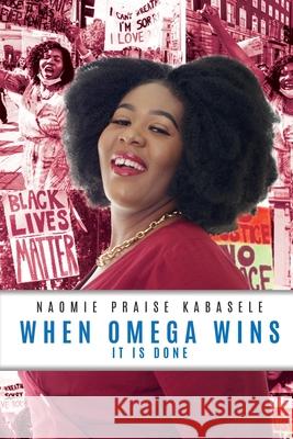 When Omega Wins: It Is Done Naomie Praise Kabasele 9781838273705 Naomie Praise