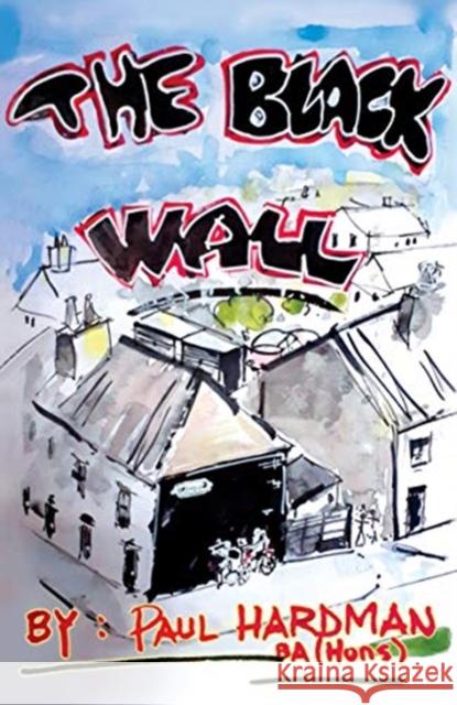 The Black Wall Paul Hardman 9781838274467