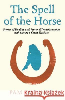 The Spell of the Horse Billinge, Pam 9781838278670