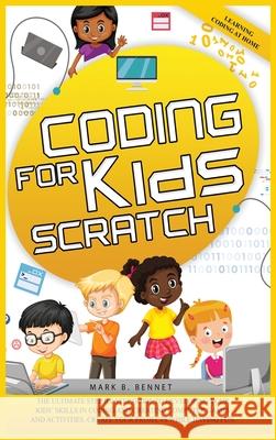 Coding for kids Scratch Mark B. Bennet 9781838279318 UK Selfpublishing Ltd