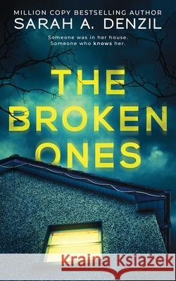 The Broken Ones Sarah a. Denzil 9781838280703 Sarah Dalton
