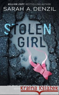 Stolen Girl: Silent Child Book Two Sarah a. Denzil 9781838280727 Sarah Dalton