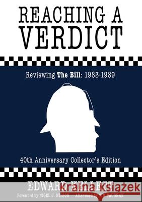 Reaching a Verdict: Reviewing The Bill 1983-1989 Edward Kellett, Nigel J. Wilson, Tim Vaughan 9781838281939