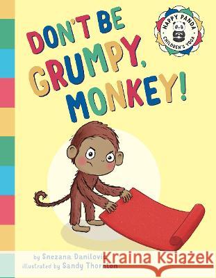 Don't Be Grumpy, Monkey!: Yoga to make you smile Snezana Danilovic Sandy Thornton 9781838289454 Happy Panda Children