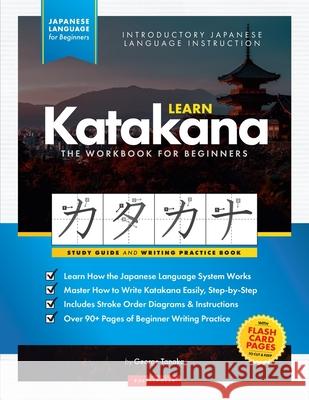 Learn Japanese Katakana - The Workbook for Beginners: An Easy, Step-by-Step Study Guide and Writing Practice Book: The Best Way to Learn Japanese and Tanaka, George 9781838291617 Marlowe Publishing