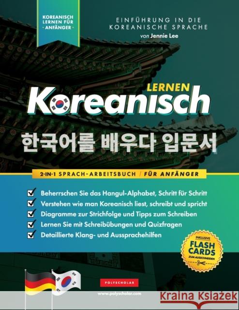 Koreanisch Lernen für Anfänger - Das Hangul Arbeitsbuch: Die Einfaches, Schritt-für-Schritt, Lernbuch und Übungsbuch - zum Erlernen wie zum Lesen, Sch Lee, Jennie 9781838291679 Mar+lowe