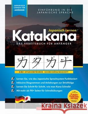 Japanisch Lernen für Anfänger - Das Katakana Arbeitsbuch: Ein einfaches, Schritt für Schritt, Studienführer und Schreibübungsbuch: der beste Weg, um d Tanaka, George 9781838291686