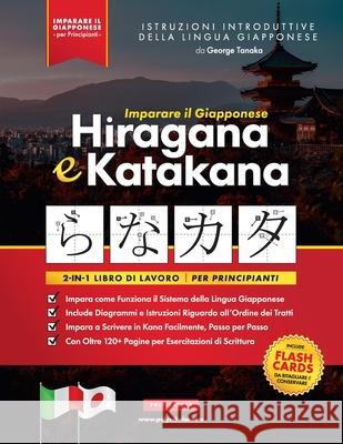 Imparare il Giapponese Hiragana e Katakana - Libro di lavoro, per Principianti: Introduzione all'alfabeto, ai suoni e ai sistemi linguistici del Giapp George Tanaka Polyscholar 9781838291693