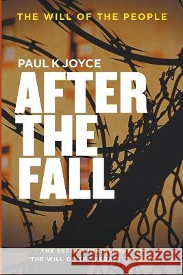 After The Fall Paul K. Joyce 9781838296179 Paul K Joyce