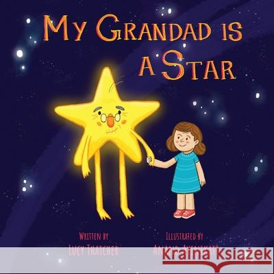 My Grandad Is A Star Lucy Thatcher Anand Ayinikatt 9781838297824 Lucky Star Publications