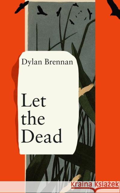 Let The Dead Dylan Brennan 9781838312695