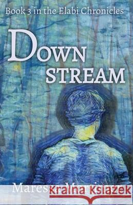 Downstream Maressa Mortimer 9781838313494 Good Hope Publishing