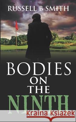 Bodies on the Ninth Russell B. Smith 9781838314668