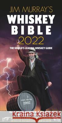 Jim Murray's Whiskey Bible 2022: North American Edition Jim Murray 9781838320744 Dram Good Books Ltd