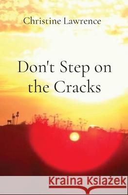 Don't Step on the Cracks Christine Lawrence 9781838326104 Christine Lawrence
