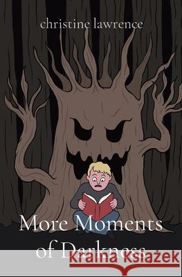 More Moments of Darkness Christine Lawrence 9781838326111 Christine Lawrence