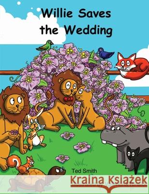 Willie Saves the Wedding Ted Smith, Valentina Rinaldi 9781838345020 Edward MR Smith