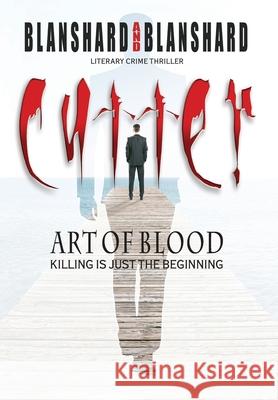 Cutter: Art Of Blood. Literary Crime Thriller: Killing Is Just The Beginning Blanshard Blanshard 9781838346546 Page Addie