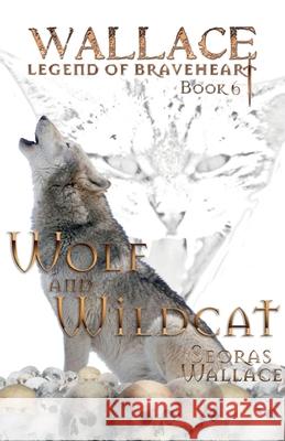 Wolf and Wildcat Seoras Wallace 9781838347024 Clann Wallace