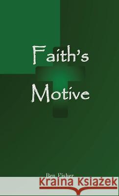 Faith's Motive Ben Fisher 9781838353148