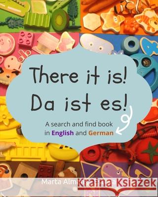 There it is! Da ist es!: A search and find book in English and German Marta Almans 9781838354220 Marta Almansa Esteva