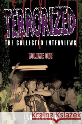 Terrorized, The Collected Interviews, Volume One Ian Glasper 9781838356781 Earth Island Books