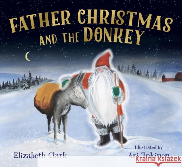 Father Christmas and the Donkey Elizabeth Clark 9781838365110 Pikku Publishing