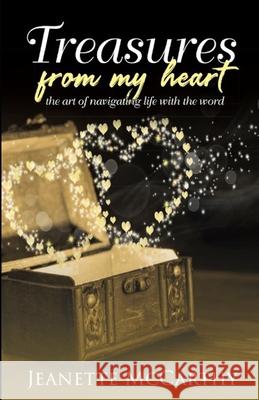 Treasures from my Heart: The Art of Navigating Life with the Word Jeanette McCarthy 9781838368500