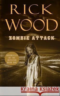 Zombie Attack Rick Wood 9781838369408 Blood Splatter Press