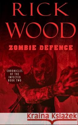 Zombie Defence Rick Wood 9781838369415 Blood Splatter Press