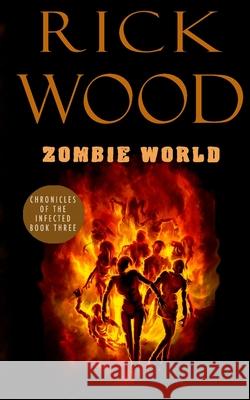 Zombie World Rick Wood 9781838369446 Blood Splatter Press