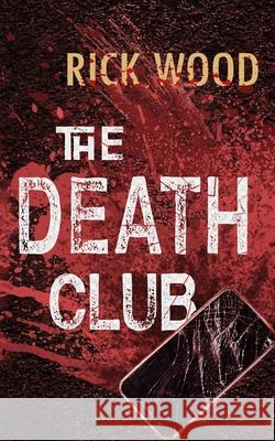 The Death Club Rick Wood 9781838369453 Blood Splatter Press