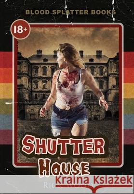 Shutter House Rick Wood 9781838369491 Blood Splatter Press