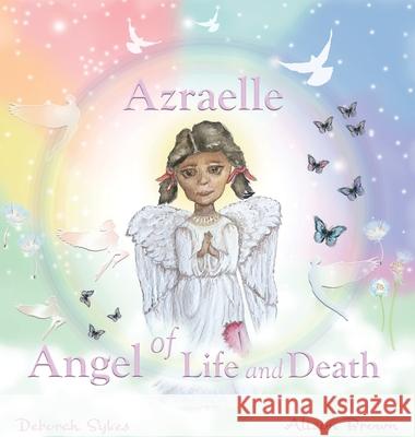 Azraelle Angel of Life and Death Deborah Sykes Ali Brown Vivienne Ainslie 9781838372316 Purple Parrot Publishing
