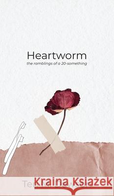 Heartworm: the ramblings of a 20-something Teri M. Dawson Vivienne Ainslie 9781838372378 Purple Parrot Publishing