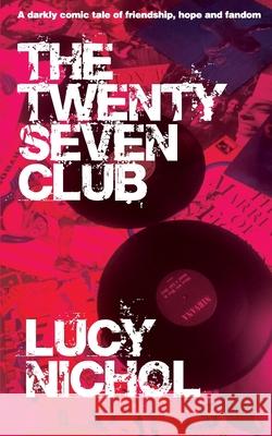 The Twenty Seven Club Lucy Nichol 9781838374402 Lucy Nichol