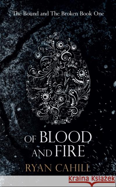 Of Blood and Fire Ryan Cahill 9781838381806 Ryan Cahill