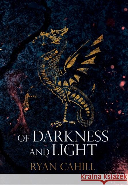 Of Darkness and Light: An Epic Fantasy Adventure Cahill, Ryan 9781838381868 Ryan Cahill