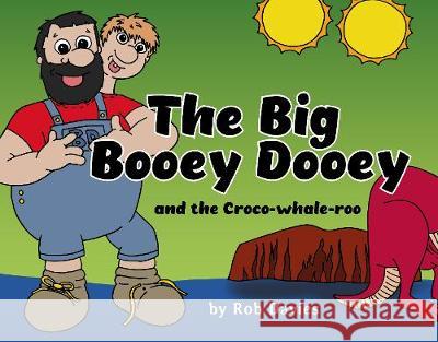 The Big Booey Dooey and the Croco-whale-roo Rob Davies   9781838382100 Rob Davies Publishing