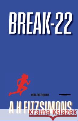 Break-22 A. H. Fitzsimons 9781838382971 Open Path Books