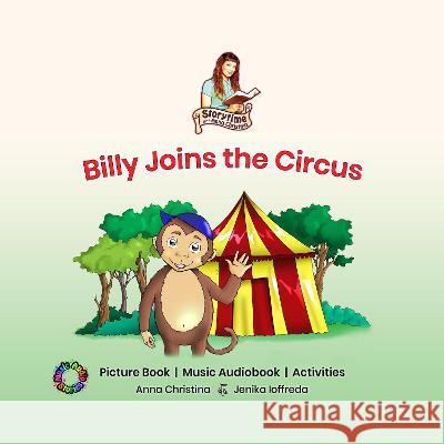 Billy Joins the Circus: Picture Book Music Audiobook Activities Anna Christina Jenika Ioffreda 9781838389208 Music Audio Stories